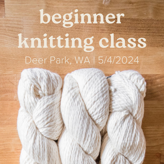Beginner Knitting Class in Deer Park, WA